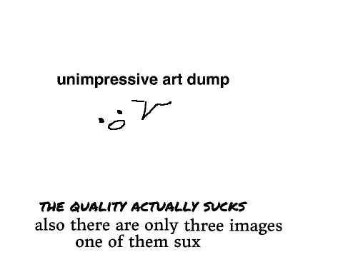 unimpressive art dump