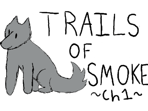 Trails of Smoke-Ch 1 