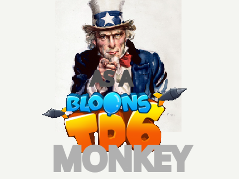 YOU? as a Bloons td 6 monkey