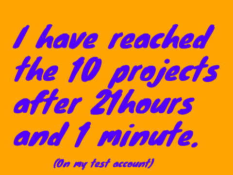 I have reached the 10 projects.