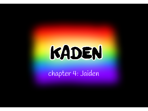 KADEN -- chapter 4