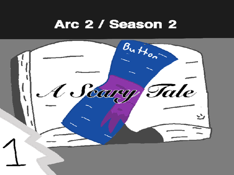 A Scary Tale ~ Season Two ~ Episode One: …Seriously?