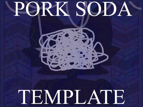 PORK SODA //ꕥ// Template 