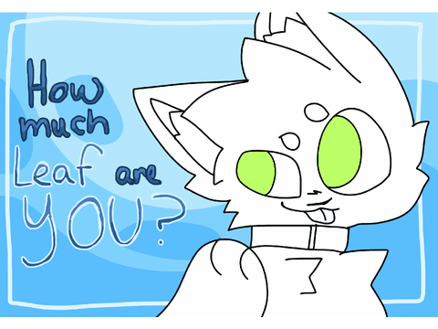 How much Leaf are you? remix