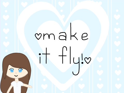 Make it fly!