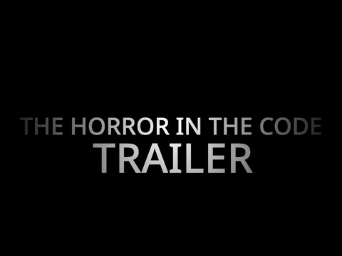 The Horror in the code Trailer