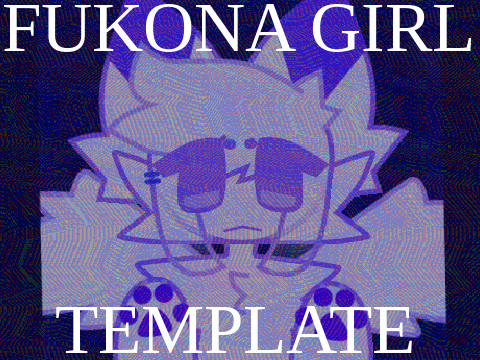 FUKOUNA GIRL //ꕥ// Template 