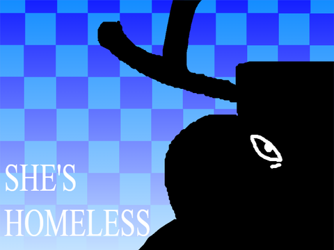 SHE'S HOMELESS / MEME