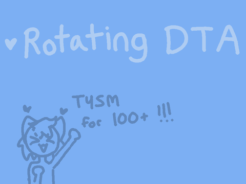 100+ Rotating DTA :3