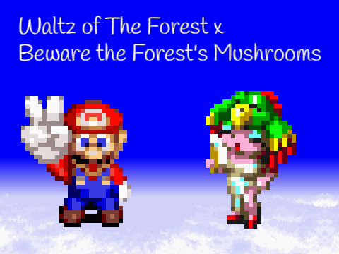 Waltz of The Forest x Beware the Forest's Mushrooms (Mashup)