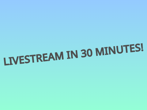STREAMING IN 30 MINUTES