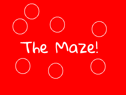 The Maze!