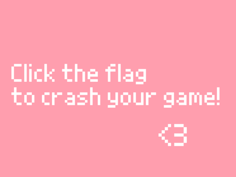 Game crasher!
