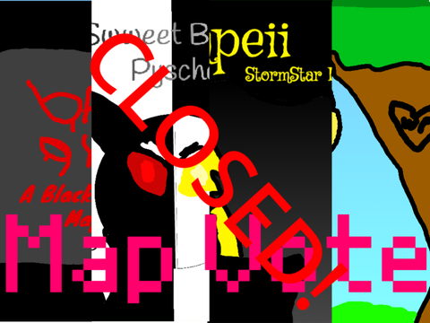 MAP VOTE! (StormClan) closed