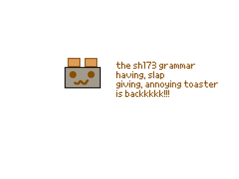 TOASTR IS BACKK