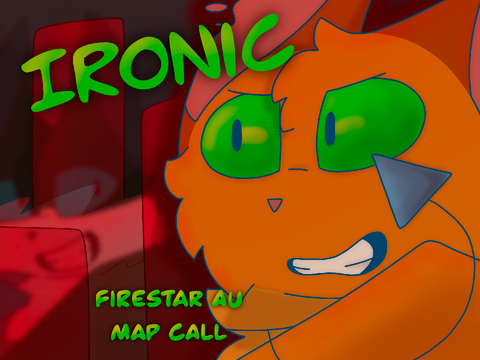 (OPEN) Ironic Storyboarded Firestar AU MAP Call
