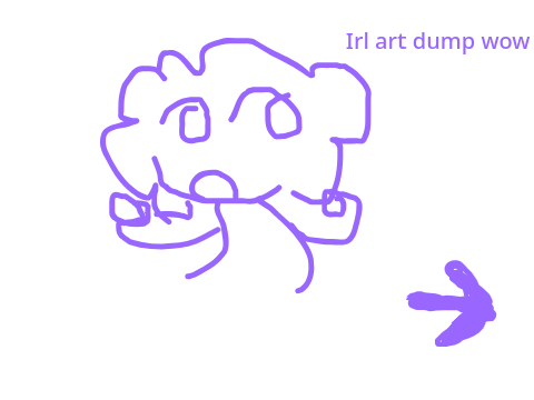 irl art dump uhhh
