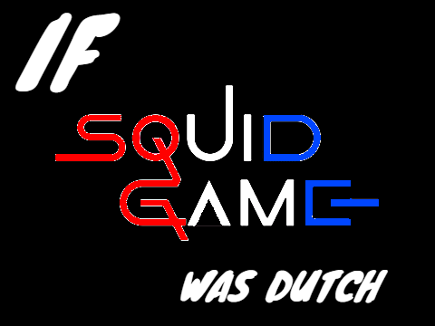 If Squid Game was Dutch