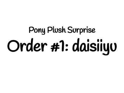 Pony Plush Order #1: daisiiyu