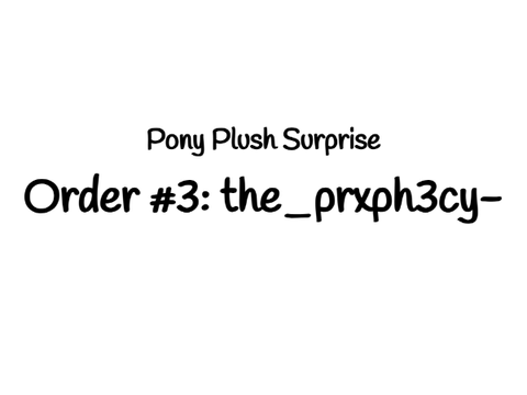 Pony Plush Order #3: the_prxph3cy-