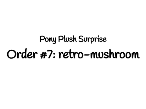 Pony Plush Order #7: retro-mushroom