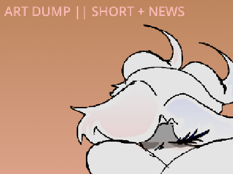 ART DUMP ||  SHORT + NEWS 