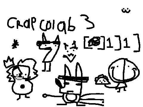 crap collab 3 [0̶]1]1]