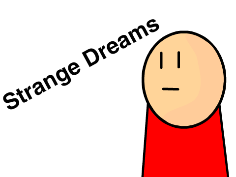 Strange Dreams