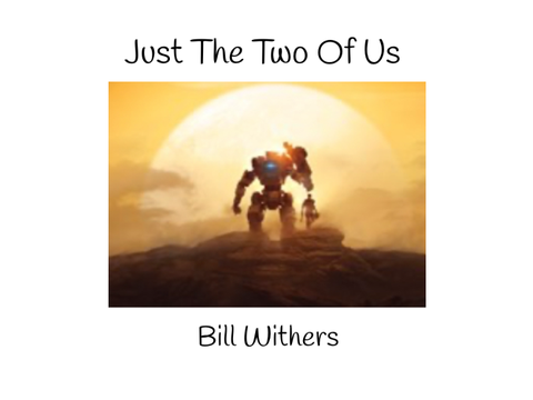 Just the two of us- Bill Withers remix