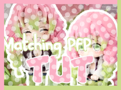 #003 : Matching PFP ꒱ TUTORIAL ꒱꒱ '`.'