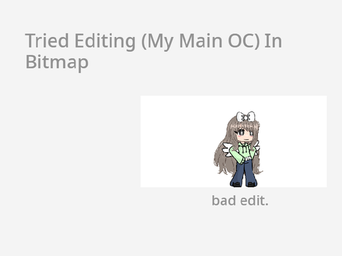 Tried Editing In Bitmap