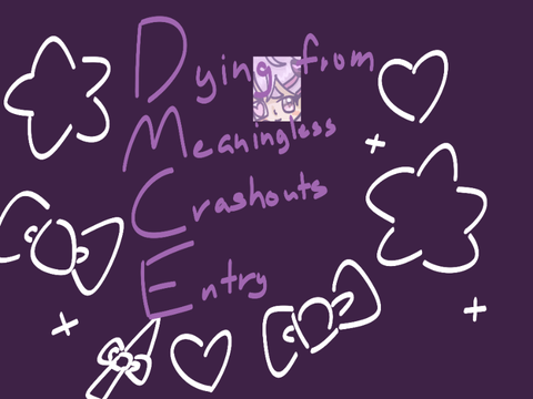 D(ying from) M(eaningless) C(rashouts) Entry 