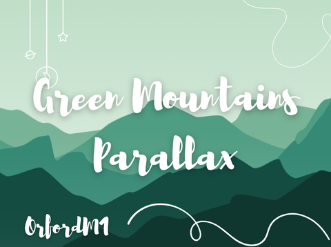 『 Green Mountains Parallax 』