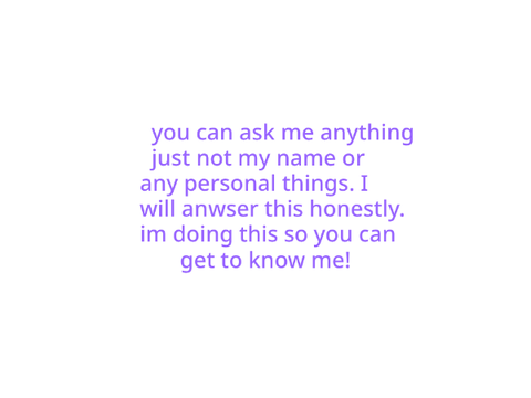 ASK ME! :>