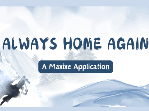 Always Home Again ✷ A Maxixe Application