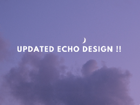 Updated Echo Design