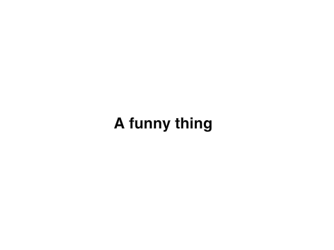 A funny thing