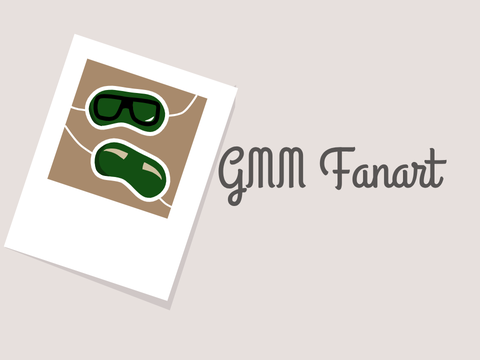 GMM Fanart!