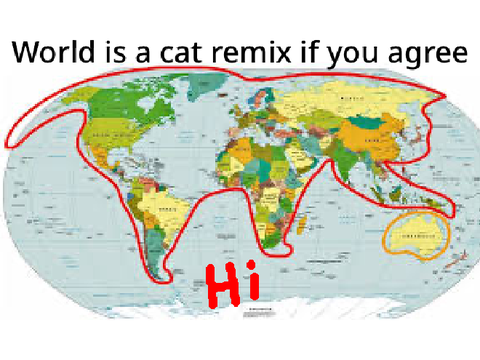 World is a cat play with Australia remix if you agree remix