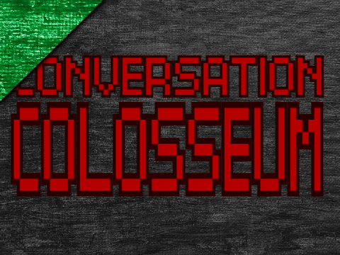 CONVERSATION COLOSSEUM