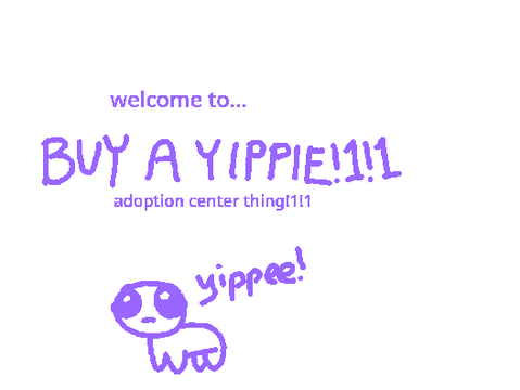 ADOPT A YIPPEE!1!1