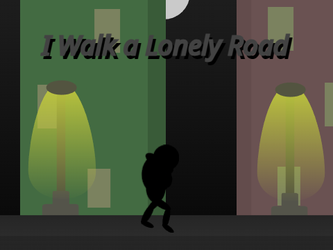 I Walk a Lonely Road