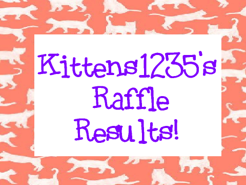 Kittens1235's Raffle Results!
