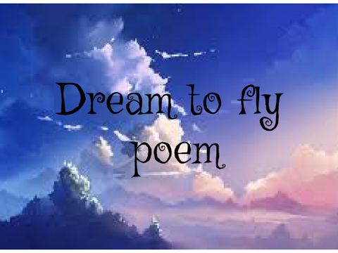 Dream to Fly {poem}