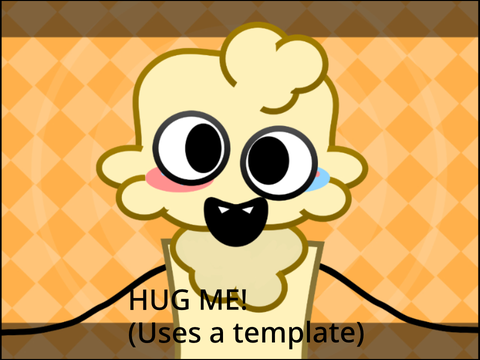 hug me - meme (used a template)