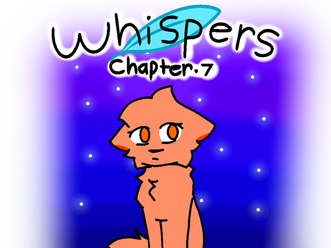 Whispers ~ ch. 7