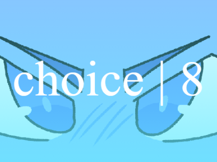 [ choice | 8 ]