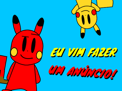 Eu vim fazer um ANÚNCIO!