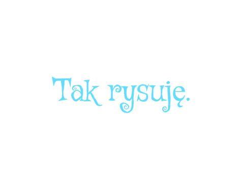Tak rysuję
