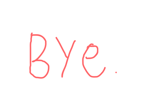 Bye.